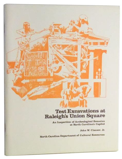 TEXT EXCAVATIONS AT RALEIGH S UNION SQUARE: AN INSPECTION OF ARCHAEOLOGICAL REMAINS AT NORTH CAROLINA S CAPITOL Epub