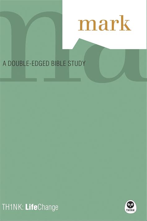 TH1NK LifeChange Mark A Double-Edged Bible Study Reader