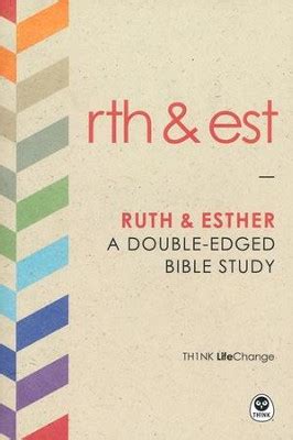 TH1NK LifeChange Ruth and Esther A Double-Edged Bible Study PDF