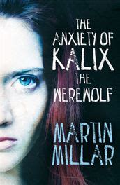 THE ANXIETY OF KALIX THE WEREWOLF BY MARTIN MILLAR Ebook PDF