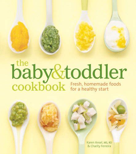 THE BABY AND TODDLER COOKBOOK FRESH HOMEMADE FOODS FOR A HEALTHY START Ebook Epub