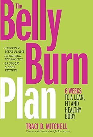 THE BELLY BURN PLAN SIX WEEKS TO A LEAN FIT AMP HEALTHY BODY Ebook Doc