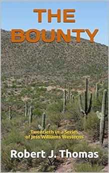 THE BOUNTY Twentieth in a Series of Jess Williams Westerns A Jess Williams Western Book 20 Kindle Editon