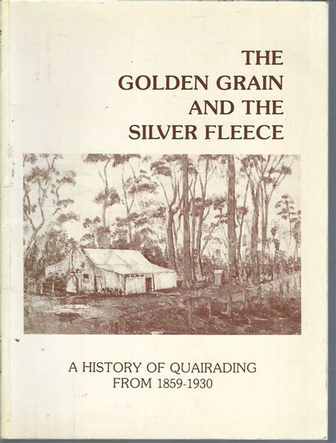 THE GOLDEN GRAIN AND THE SILVER FLEECE: A History of Quairading from 1859 - 1930 Ebook Reader