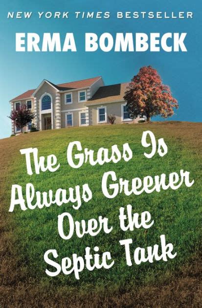 THE GRASS IS ALWAY GREENER OVER THE SEPTIC TANK Kindle Editon