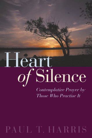 THE HEART OF SILENCE contemplative prayer by those who practise it Ebook Reader