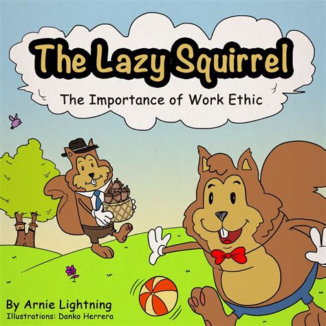 THE LAZY SQUIRREL The Importance of Work Ethic Fun Time Early Readers
