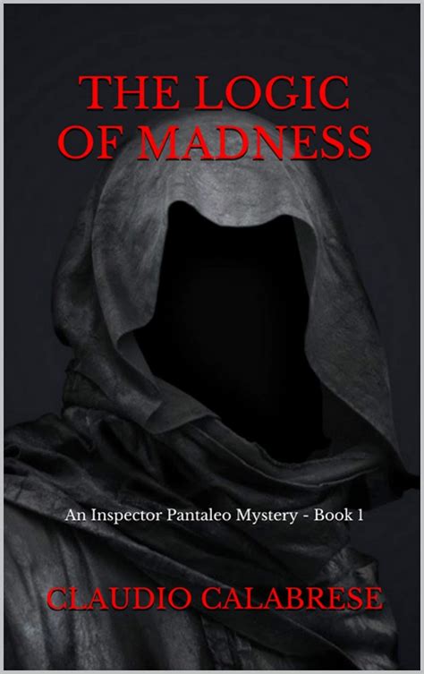 THE LOGIC OF MADNESS An Inspector Pantaleo Mystery Book 1 The Inspector Pantaleo Mysteries PDF
