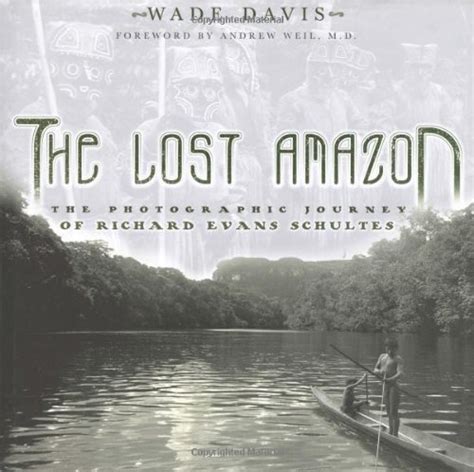 THE LOST AMAZON THE PHOTOGRAPHIC JOURNEY OF RICHARD EVANS SCHULTES Ebook PDF