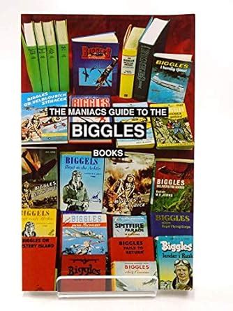 THE MANIACS GUIDE TO THE BIGGLES BOOKS Ebook PDF