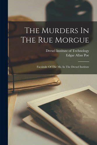 THE MURDERS IN THE RUE MORGUE Facsimile of the MS in the Drexel Institute Kindle Editon