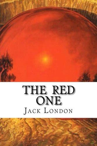 THE RED ONE Jack London Large Print Edition Publication date 1918 Doc