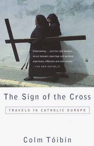 THE SIGN OF THE CROSS Travels in Catholic Europe Doc