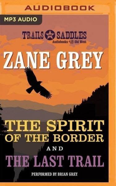 THE SPIRIT OF THE BORDER THE LAST TRAIL BETTY ZANE the Zane Grey Series  Doc