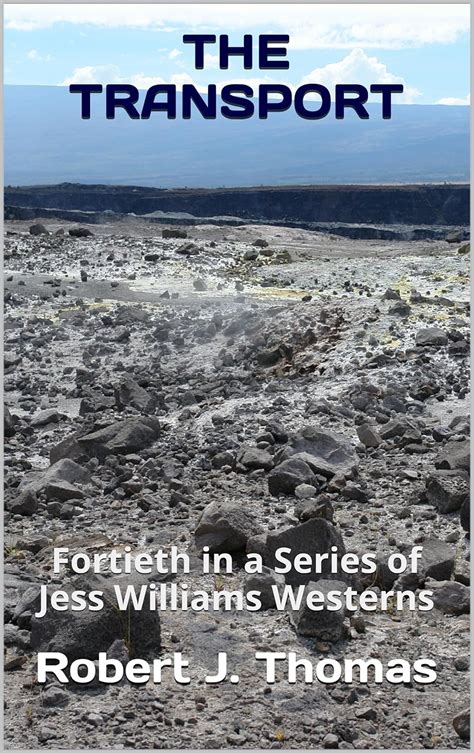 THE TRANSPORT Fortieth in a Series of Jess Williams Westerns A Jess Williams Western Book 40 PDF