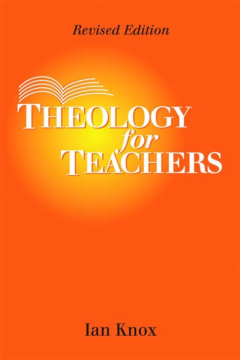 THEOLOGY FOR TEACHERS REVISED EDITION BY IAN KNOX Ebook PDF