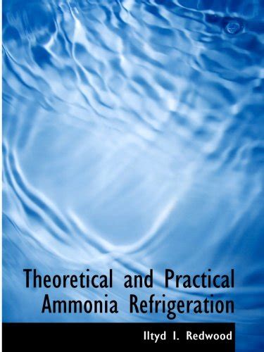 THEORETICAL AND PRACTICAL AMMONIA REFRIGERATION Ebook PDF