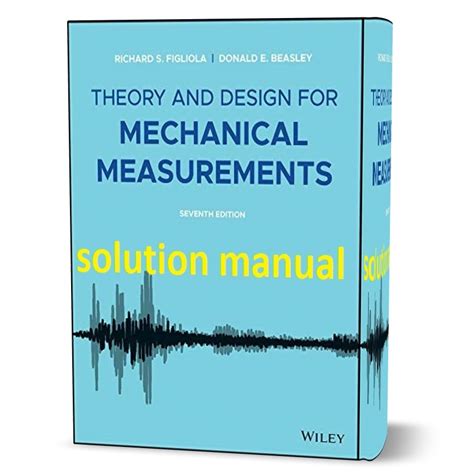 THEORY AND DESIGN FOR MECHANICAL MEASUREMENTS 5TH EDITION SOLUTION MANUAL Ebook Kindle Editon