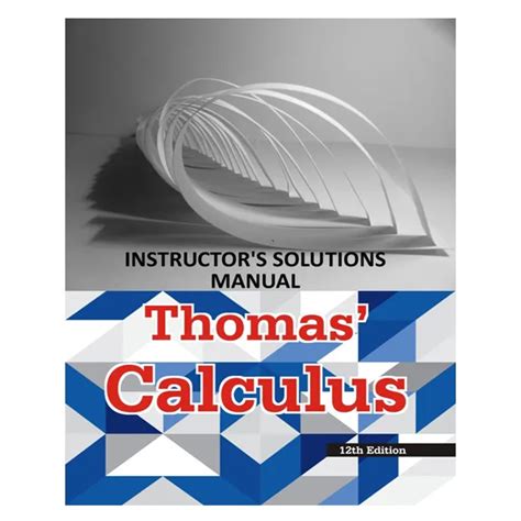 THOMAS CALCULUS 12TH EDITION INSTRUCTORS SOLUTION MANUAL Ebook Doc