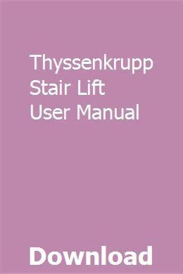 THYSSENKRUPP STAIR LIFT MANUAL Ebook PDF