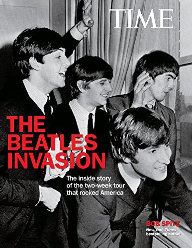 TIME The Beatles Invasion The inside story of the two-week tour that rocked America PDF