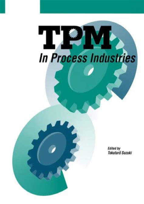 TPM in Process Industries Step-By-Step Approach to TPM Implementation Epub