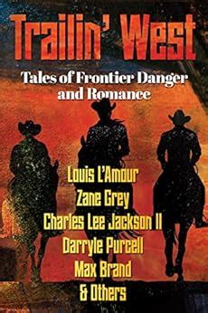 TRAILIN WEST FREE-7 New and Classic Tales of Frontier Danger and Romance FREE Doc
