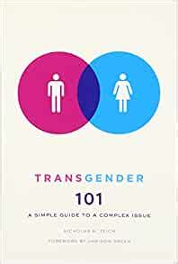 TRANSGENDER 101 A SIMPLE GUIDE TO A COMPLEX ISSUE BY NICHOLAS M TEICH Ebook Reader