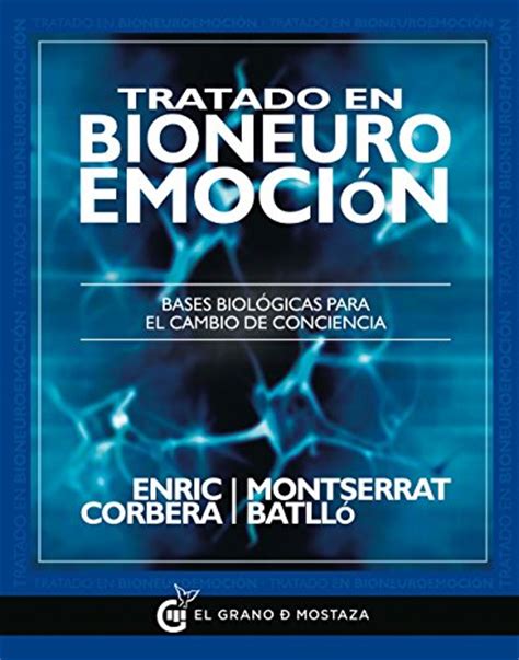 TRATADO EN BIONEUROEMOCIÃ“N Bases biolÃ³gicas para el cambio ..  Ebook Reader
