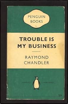 TROUBLE IS MY BUSINESS MYSTERY