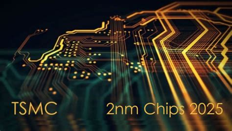 TSMC: Dominating the Global Semiconductor Market with 2nm Chip Leadership