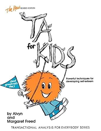 Ta for Kids: Powerful Techniques for Developing Self-esteem (Transactional analysis for everybody series) Ebook Epub