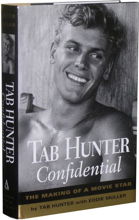 Tab Hunter Confidential The Making of a Movie Star Reader