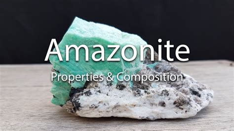 Table 1: Amazonite's Composition and Physical Properties: