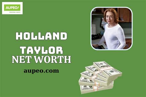 Table 1: Holland Taylor's Net Worth Over Time