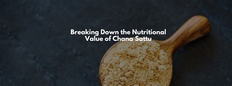 Table 1: Nutritional Value of Chana Sattu