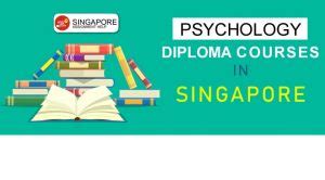 Table 1: Psychology Diploma Courses in Singapore