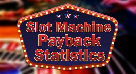 Table 1: Whiskey Pete's Casino Slot Machine Statistics