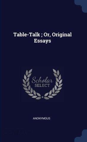 Table Talk or Original Essays VOL II Reader