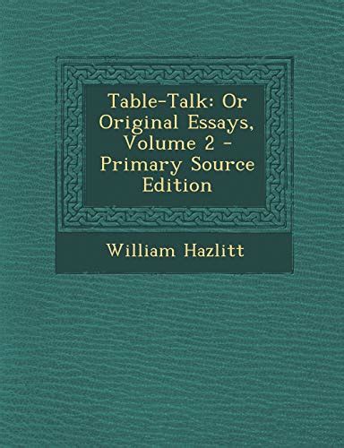 Table Talk or Original Essays VOL II Reader