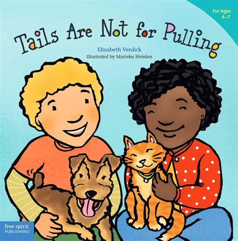 Tails Are Not for Pulling Ages 4-7 Best Behavior Series