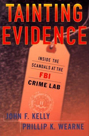 Tainting Evidence Inside The Scandals At The Fbi Crime Lab by John Kelly June 021998 Kindle Editon