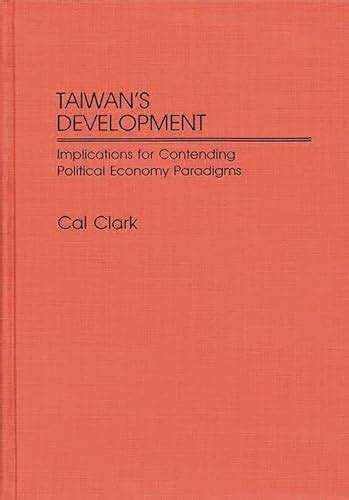 Taiwan's Development Implications for Contending Political Economy Paradigm PDF