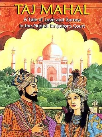 Taj Mahal A Tale of Love and Sorrow in the Mughal Emperor's Court Reader