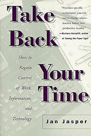 Take Back Your Time How to Regain Control of Work Doc