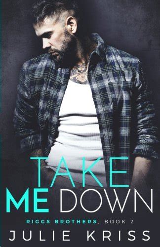 Take Me Down Riggs Brothers Volume 2 Epub