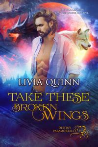 Take These Broken Wings A paranormal romance saga Destiny Paramortals Book 5 Epub