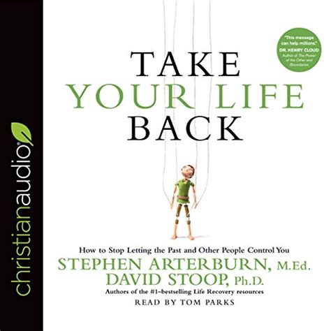 Take Your Life Back How to Stop Letting the Past and Other People Control You PDF
