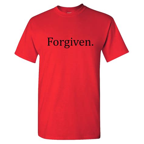 Take a Deeper Look: Exploring the Impact of 'Forgiven' T-Shirts in Society and Personal Growth