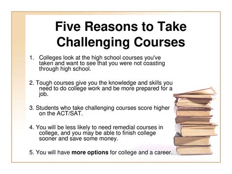 Take more challenging courses.